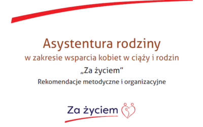 Asystentura rodziny – „Za życiem” – Rekomendacje metodyczne i organizacyjne